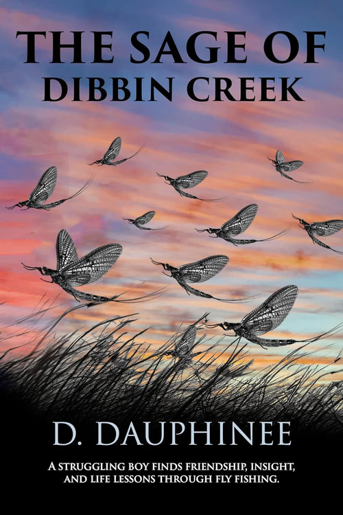 Die Sage von Dibbin Creek: Ein kämpfender Junge findet Freundschaft, Einsicht und Lebensunterricht durch Fliegenfischen