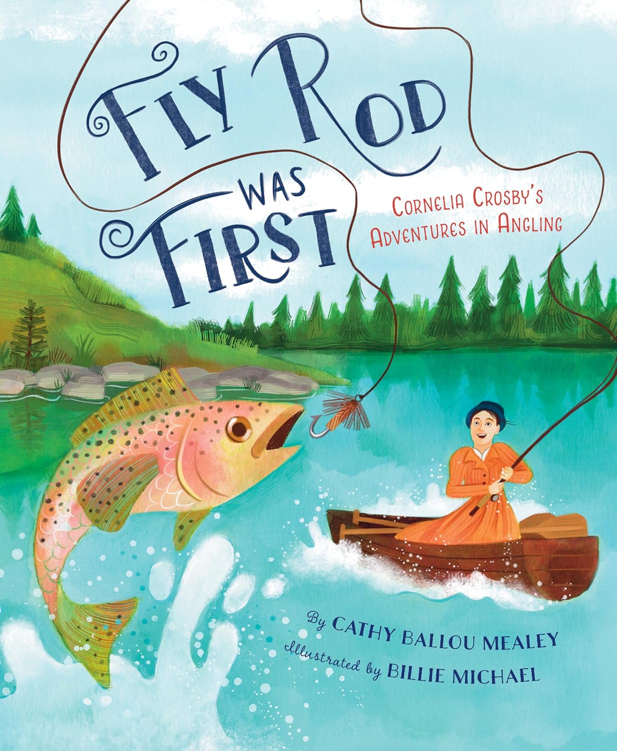 Fly Rod Was First von Cathy Ballou Mealey